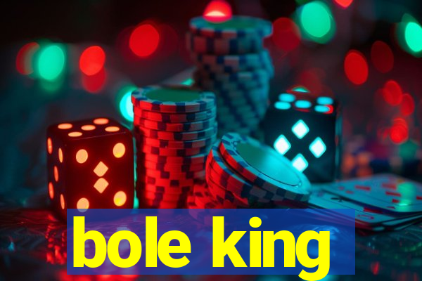 bole king